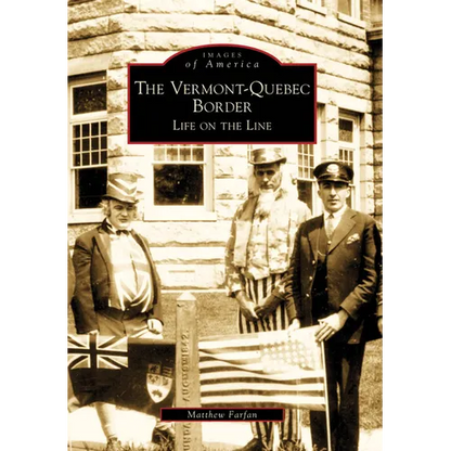 The Vermont-Quebec Border: Life on the Line - Paperback