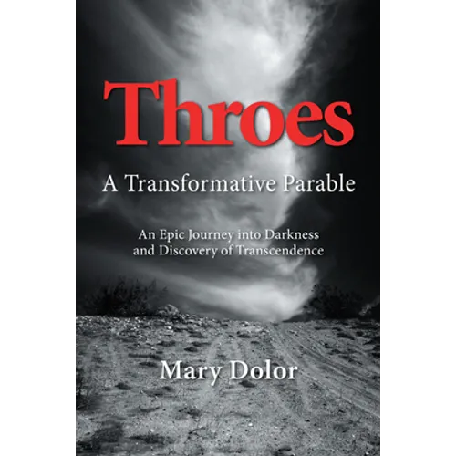 Throes: A Transformative Parable - Paperback