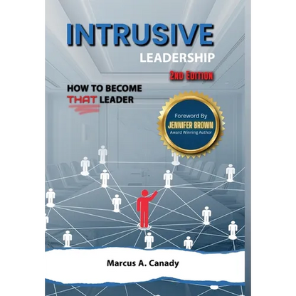 Intrusive Leadership, How to Become THAT Leader, Edition 2 - Hardcover