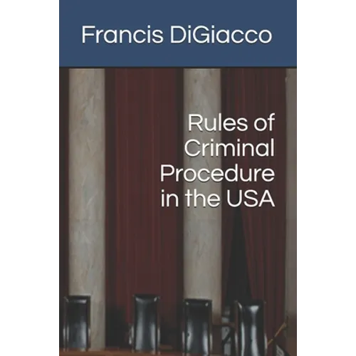 Rules of Criminal Procedure in the USA - Paperback