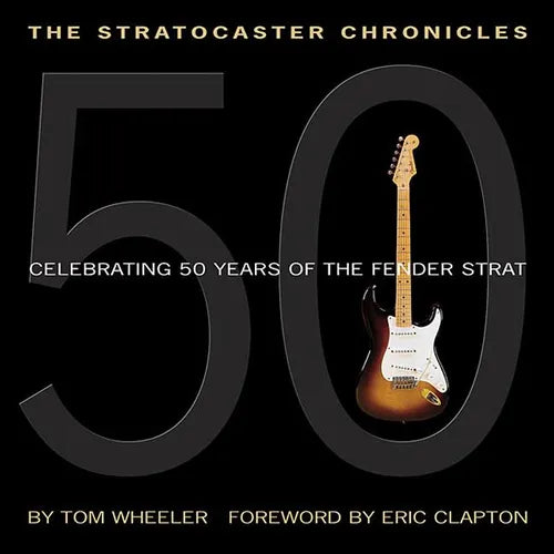 The Stratocaster Chronicles: Celebrating 50 Years of the Fender Strat [With CD] - Hardcover