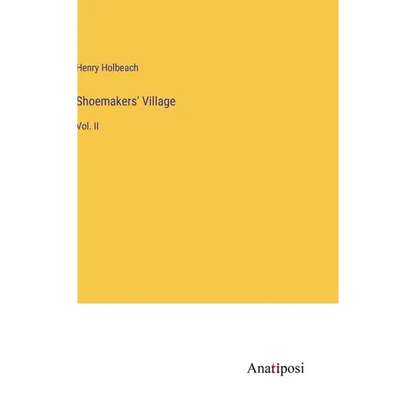 Shoemakers' Village: Vol. II - Hardcover