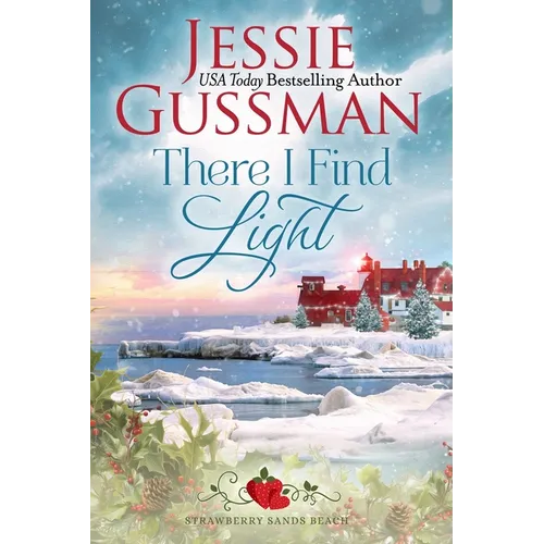 There I Find Light (Strawberry Sands Beach Romance Book 7) (Strawberry Sands Beach Sweet Romance) - Paperback