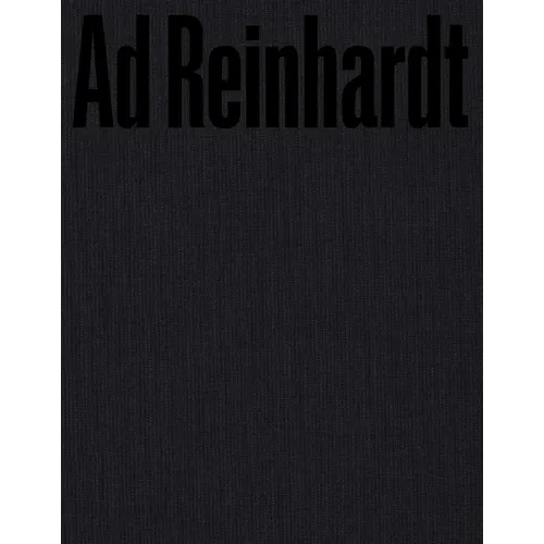 AD Reinhardt: Color Out of Darkness: Curated by James Turrell - Hardcover
