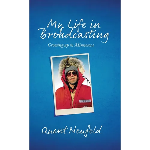 My Life in Broadcasting: Growing up in Minnesota - Hardcover