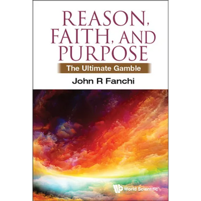 Reason, Faith, and Purpose: The Ultimate Gamble - Hardcover