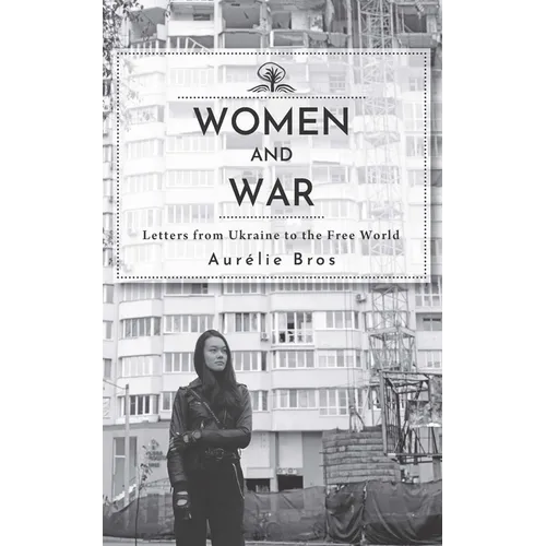Women and War (English Edition): Letters from Ukraine to the Free World - Paperback