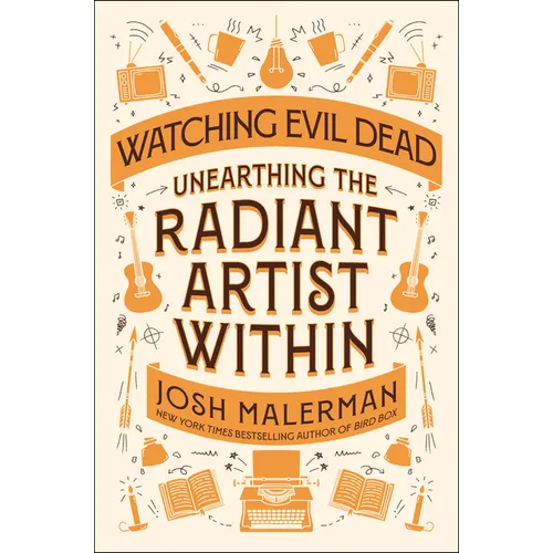 Watching Evil Dead: Unearthing the Radiant Artist Within - Hardcover