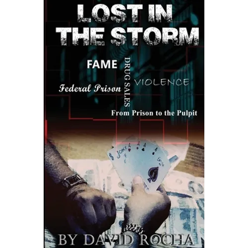 Lost in the Storm: From prison to the pulpit - Paperback