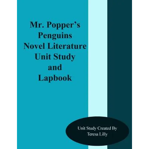 Mr. Popper's Penguins Novel Literature Unit Study and Lapbook - Paperback