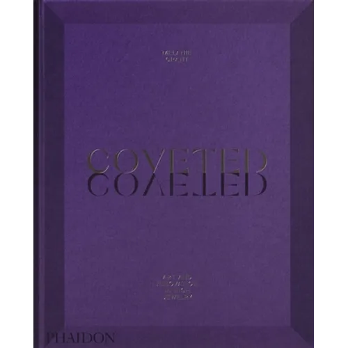 Coveted: Art and Innovation in High Jewelry - Hardcover