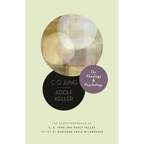On Theology and Psychology: The Correspondence of C. G. Jung and Adolf Keller - Paperback