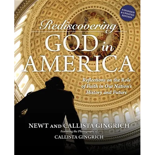 Rediscovering God in America: Reflections on the Role of Faith in Our Nation's History and Future - Hardcover