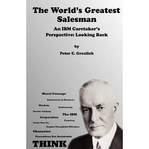 The World's Greatest Salesman: An IBM Caretaker's Perspective: Looking Back - Paperback