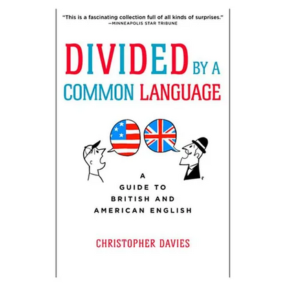 Divided by a Common Language: A Guide to British and American English - Paperback