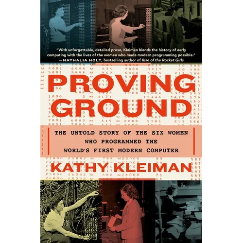 Proving Ground: The Untold Story of the Six Women Who Programmed the World's First Modern Computer - Paperback