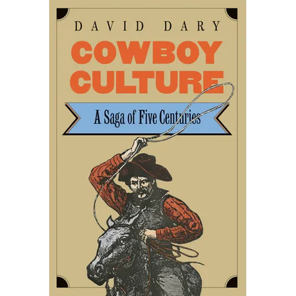 Cowboy Culture: A Saga of Five Centuries - Paperback