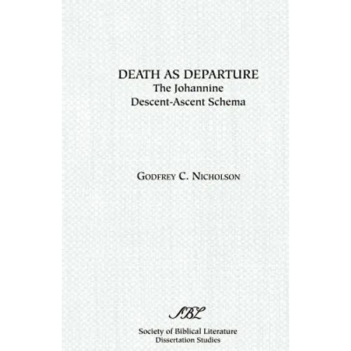 Death as Departure: The Johannine Descent-Ascent Schema - Paperback