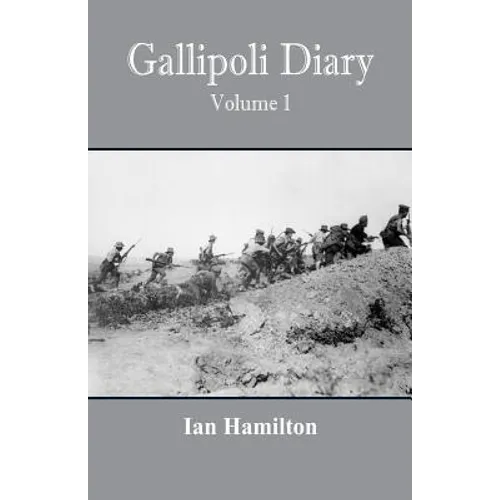 Gallipoli Diary: Volume 1 - Paperback
