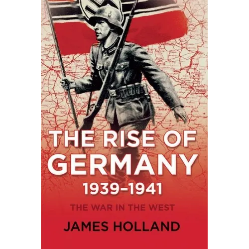 The Rise of Germany, 1939-1941: The War in the West, Volume One - Paperback