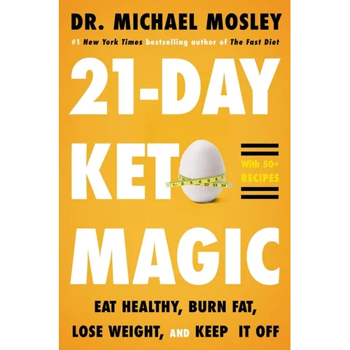 21-Day Keto Magic: Eat Healthy, Burn Fat, Lose Weight, and Keep It Off - Hardcover
