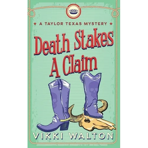 Death Stakes A Claim: A Taylor Texas Mystery - Paperback