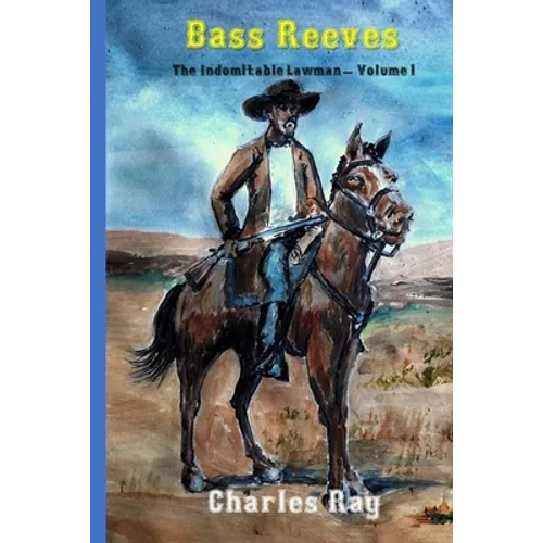 Bass Reeves: The Indomitable Lawman - Volume 1 - Paperback