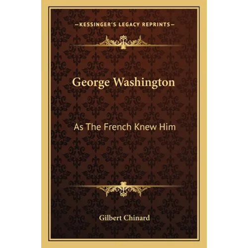 George Washington: As The French Knew Him - Paperback