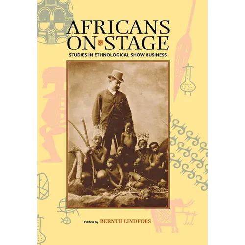 Africans on Stage: Studies in Ethnological Show Business - Paperback