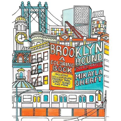 Brooklyn Bound: A Coloring Book: Including Williamsburg, Prospect Park, Coney Island, and More - Paperback