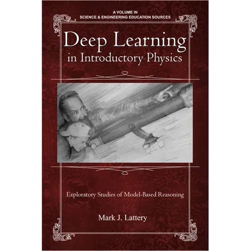 Deep Learning in Introductory Physics: Exploratory Studies of Model Based Reasoning - Hardcover