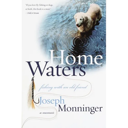 Home Waters: Fishing with an Old Friend: A Memoir - Paperback