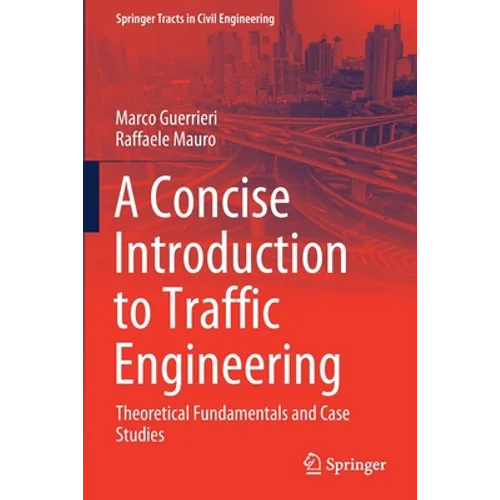 A Concise Introduction to Traffic Engineering: Theoretical Fundamentals and Case Studies - Paperback