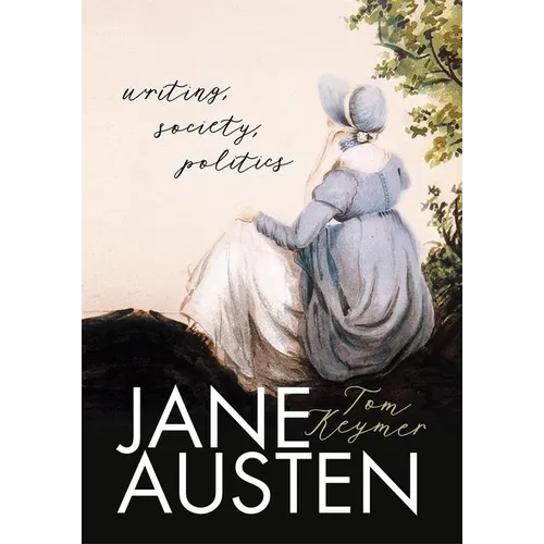 Jane Austen: Writing, Society, Politics - Hardcover