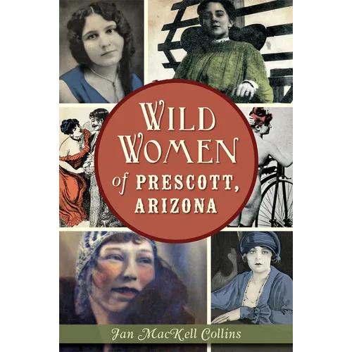 Wild Women of Prescott, Arizona - Paperback