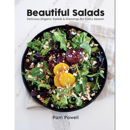 Beautiful Salads: Delicious Organic Salads and Dressings for Every Season - Paperback