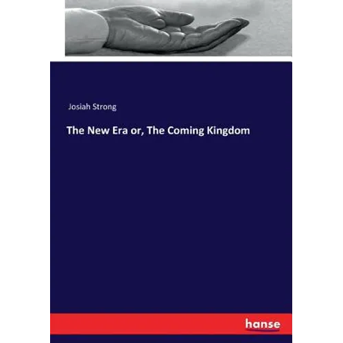 The New Era or, The Coming Kingdom - Paperback