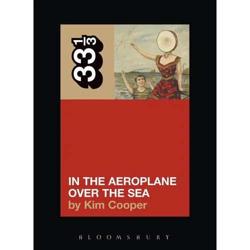Neutral Milk Hotel's in the Aeroplane Over the Sea - Paperback
