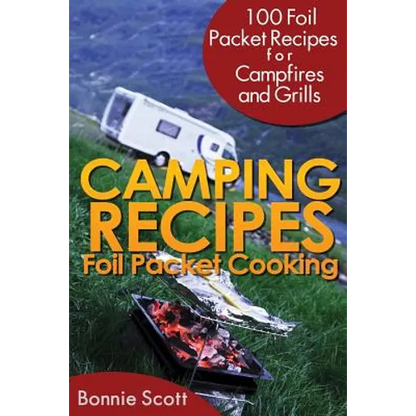 Camping Recipes: Foil Packet Cooking - Paperback