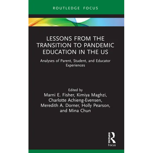 Lessons from the Transition to Pandemic Education in the US: Analyses of Parent, Student, and Educator Experiences - Paperback
