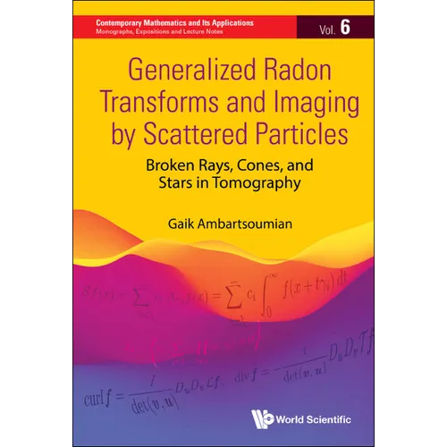 Generalized Radon Transforms & Imaging by Scatter Particles - Hardcover