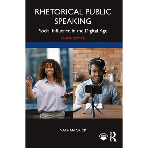 Rhetorical Public Speaking: Social Influence in the Digital Age - Paperback