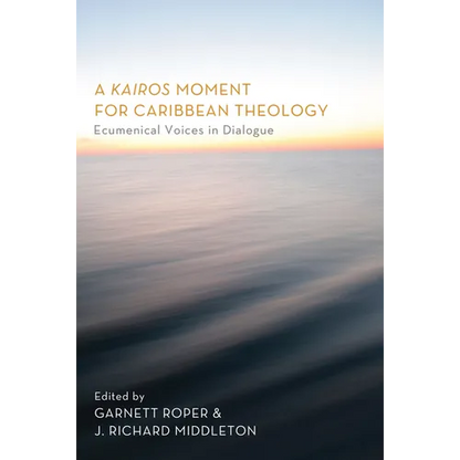 A Kairos Moment for Caribbean Theology: Ecumenical Voices in Dialogue - Paperback