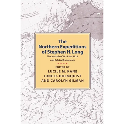 Northern Expeditions of Stephen H.Long: The Journals of 1817 and 1823 and Related Documents - Paperback