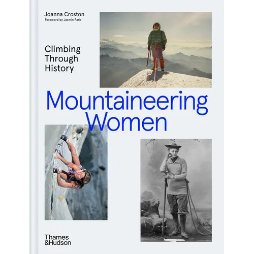 Mountaineering Women: Climbing Through History - Hardcover