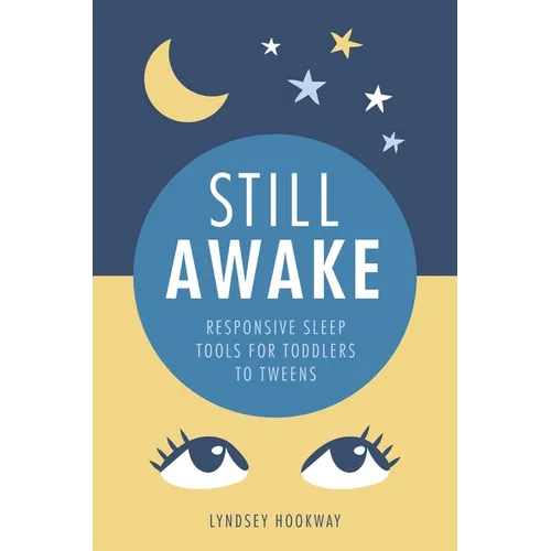 Still Awake: Responsive Sleep Tools for Toddlers to Tweens - Paperback