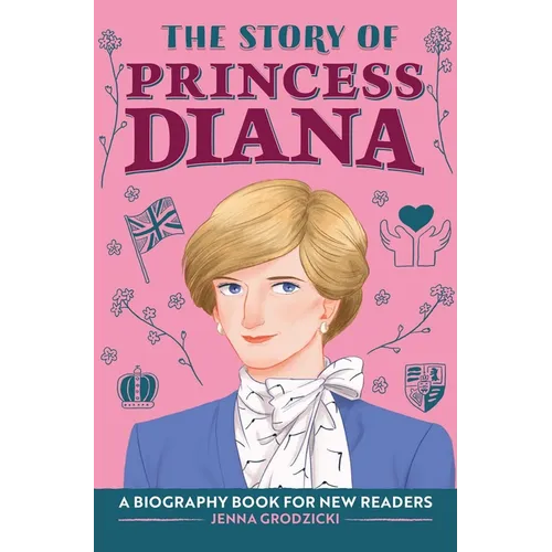 The Story of Princess Diana: An Inspiring Biography for Young Readers - Hardcover