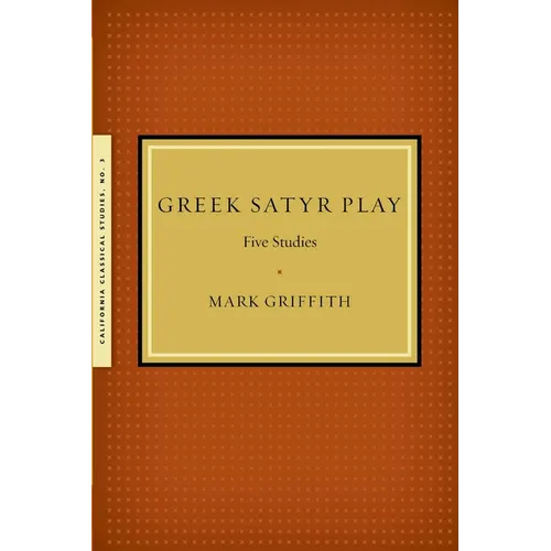 Greek Satyr Play: Five Studies - Paperback