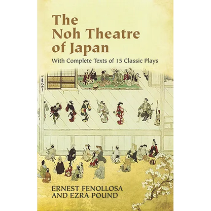The Noh Theatre of Japan: With Complete Texts of 15 Classic Plays - Paperback