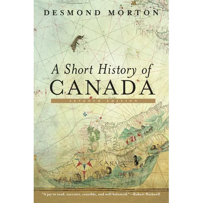 A Short History of Canada: Seventh Edition - Paperback